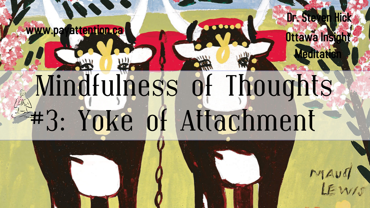 Mindfulness of Thoughts #3: The Yoke of Attachment