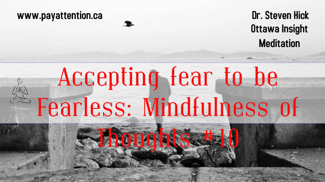 Accepting fear to be Fearless: Mindfulness of Thoughts #10