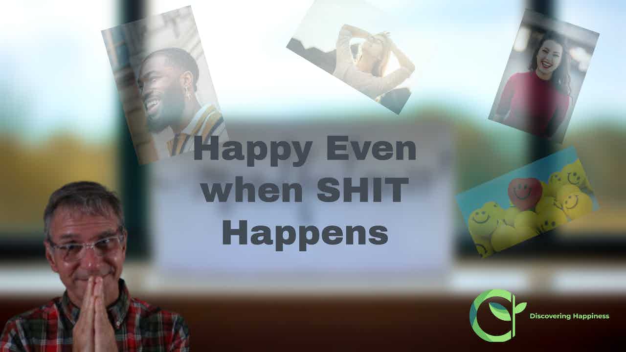 Happy Even When SHIT Happens