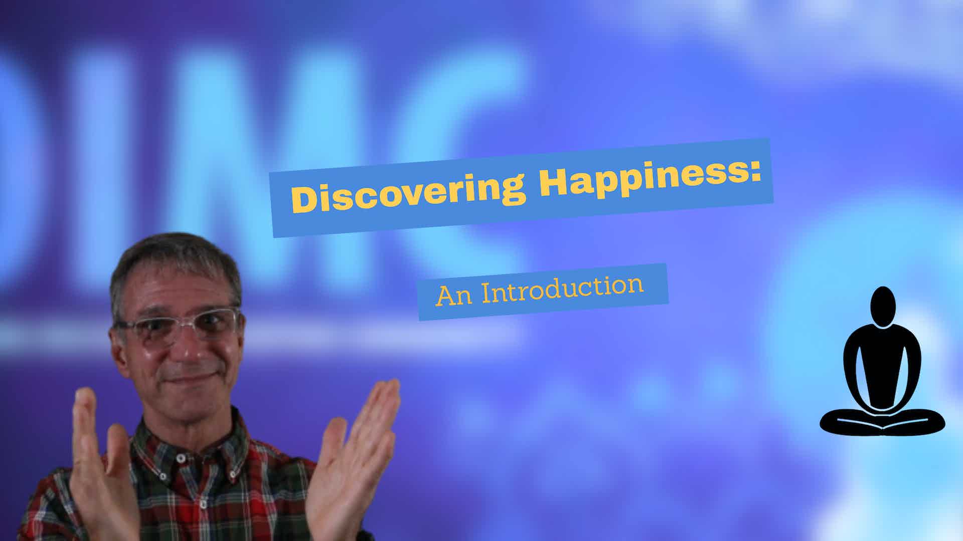 Discovering Happiness: An Introduction